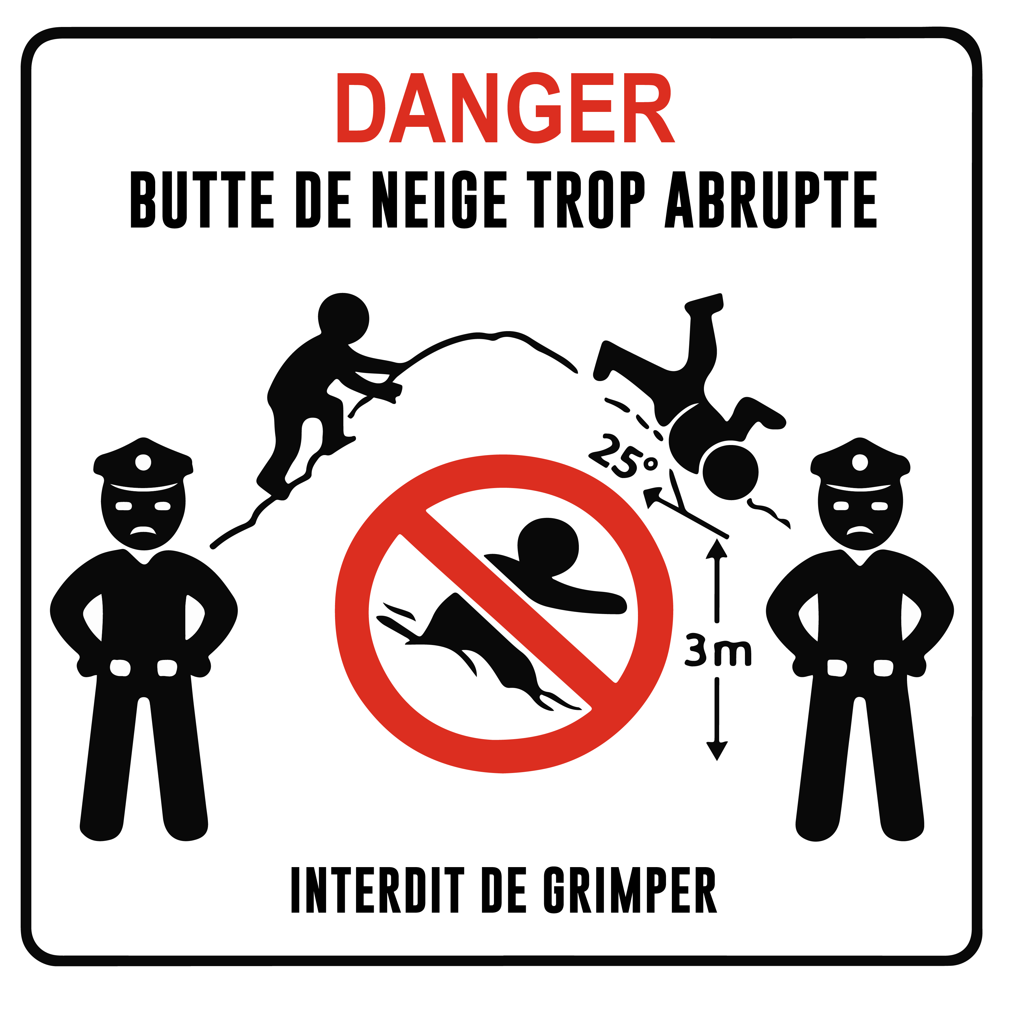 Butte de neige trop abrupte