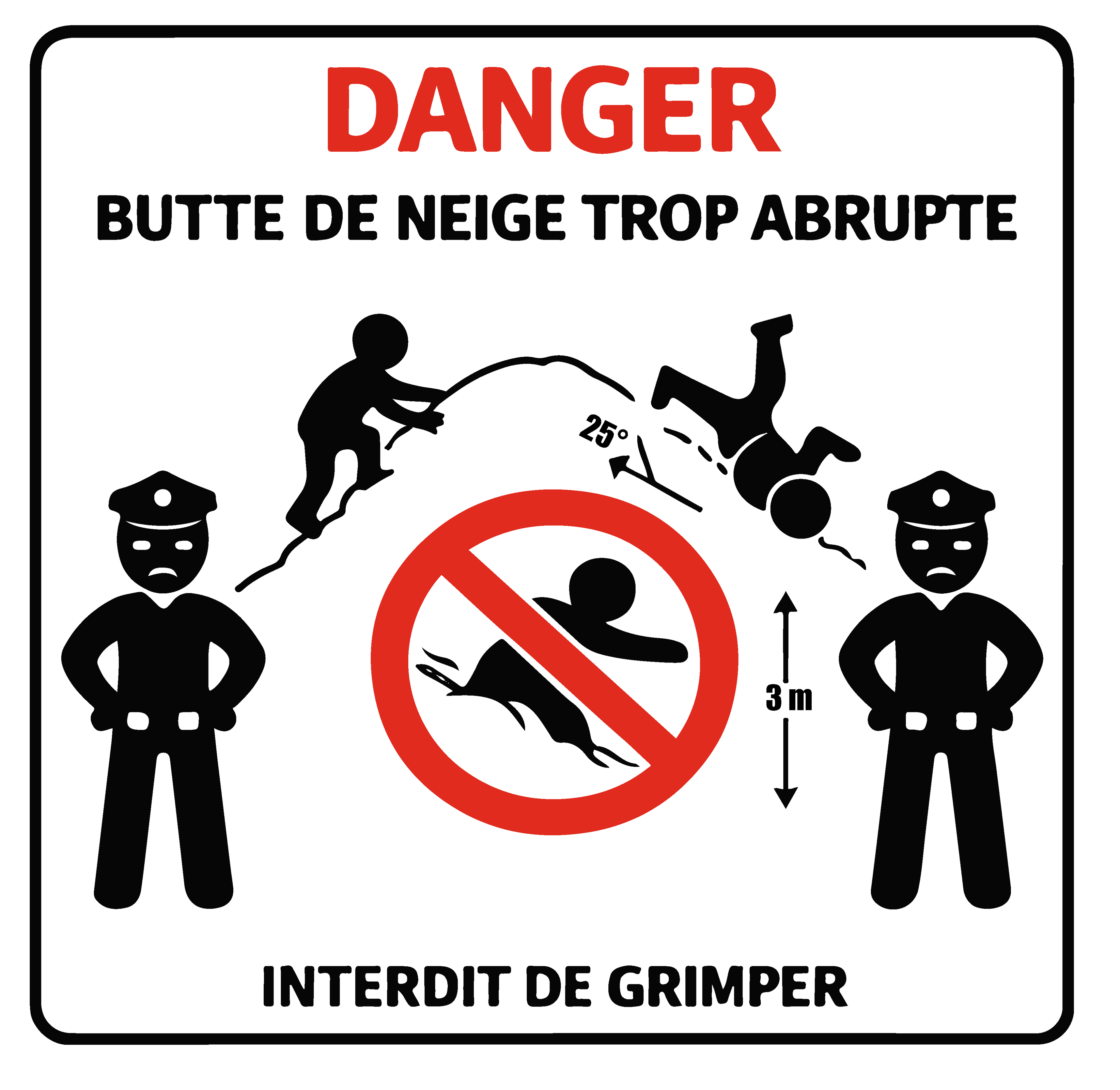 Butte de neige trop abrupte